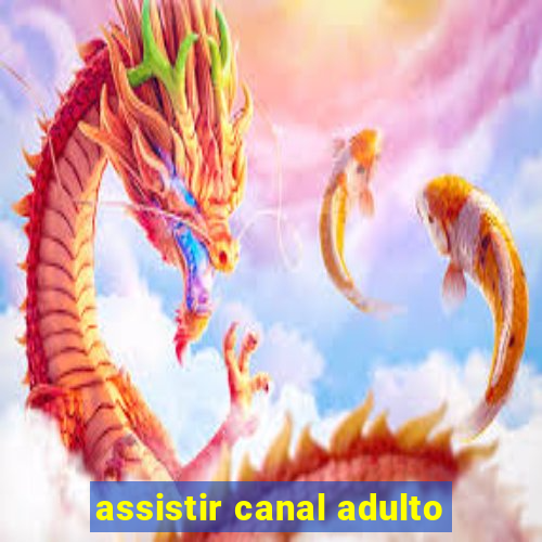 assistir canal adulto